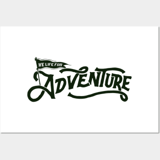 LIFE FOR ADVENTURE Posters and Art